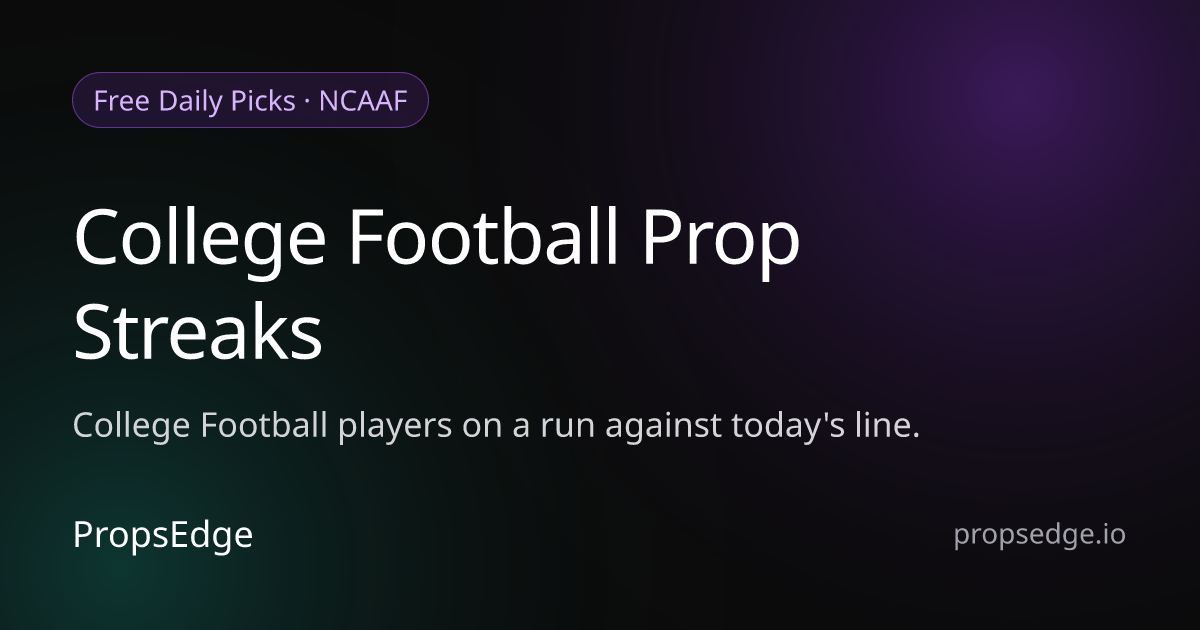 Free College Football Prop Streaks — Players Hitting Their Lines Today ...